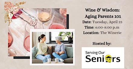 Wine & Wisdom: Aging Parents 101