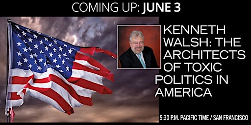 Primaire afbeelding van Kenneth Walsh: The Architects of Toxic Politics in America
