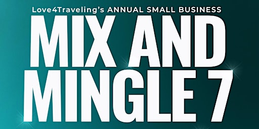 Primaire afbeelding van 7th Annual Small Business Mix and Mingle