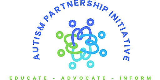 Hauptbild für Autism Partnership Initiative: Educate - Advocate - Inform