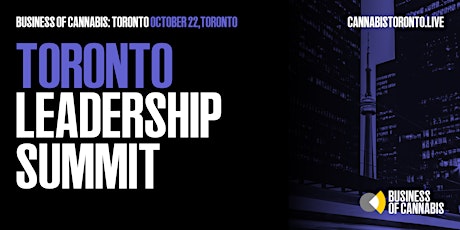 Business of Cannabis: Toronto - Leadership Summit