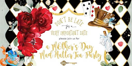 Imagem principal do evento Mother's Day Mad Hatter Tea Party