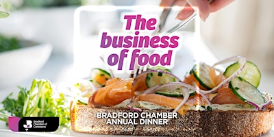 Primaire afbeelding van Bradford Chamber Annual Dinner - The Business of Food