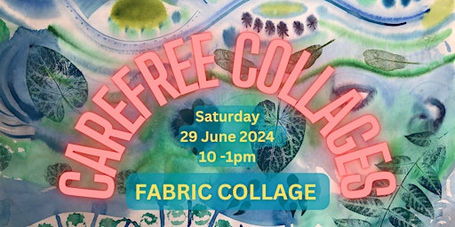 Imagem principal do evento Carefree Collages: Fabric Landscapes