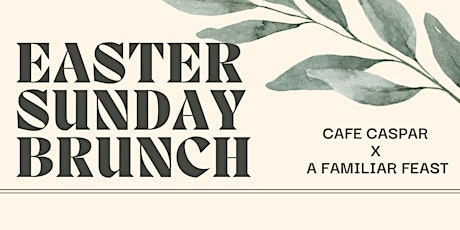 Easter Sunday Brunch at Cafe Caspar