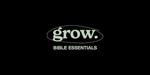 Imagem principal do evento GROW Bible Essentials