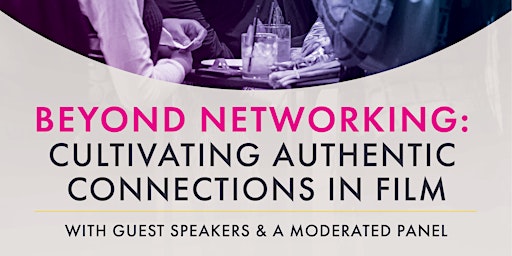 Primaire afbeelding van Beyond Networking: Cultivating Authentic Connections in Film