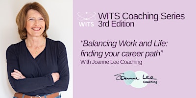 Imagem principal do evento WITS Coaching Series - Balancing Work and Life: Finding Your Career Path