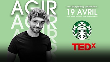 Hauptbild für [MasterClass feat Starbucks] AGIR - Storytelling Night par un Orateur TEDx