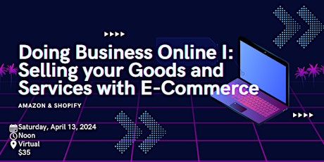 Doing Business Online I:  Selling your Goods and Services with E-Commerce