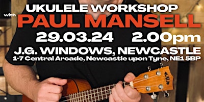 Primaire afbeelding van Ukulele Workshop with Paul Mansell + Q&A with Anarchy In The Ukulele