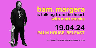 Bam Margera live Q & A with Matt Stocks at The Palm House Belfast primary image