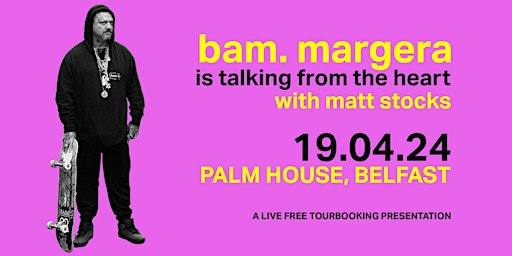 Primaire afbeelding van Bam Margera live Q & A with Matt Stocks at The Palm House Belfast