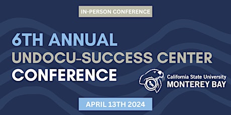 6TH Annual Undocu-Success Conference