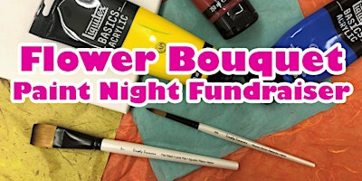 Hauptbild für Flower Bouquet - Paint Night Fundraiser