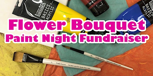 Hauptbild für Flower Bouquet - Paint Night Fundraiser
