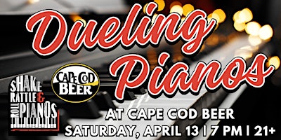Imagem principal do evento Dueling Pianos with Shake Rattle & Roll Pianos at Cape Cod Beer!