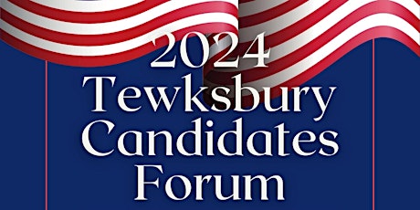 2024 Tewksbury Candidates Forum