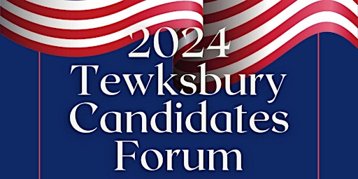 Primaire afbeelding van 2024 Tewksbury Candidates Forum