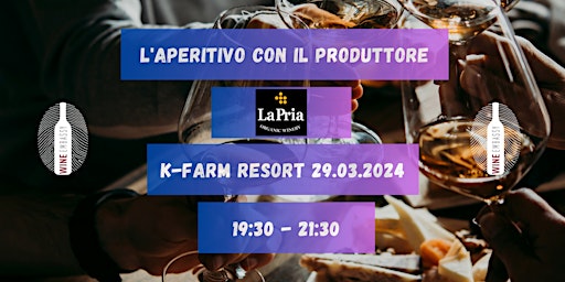 Hauptbild für Aperitivo con La Pria Organic Winery @ K-Farm 29.03.2024