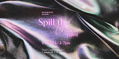 Primaire afbeelding van SPILL THE CHAI + PAINT - SUNDAY APRIL 14TH | 3-7PM