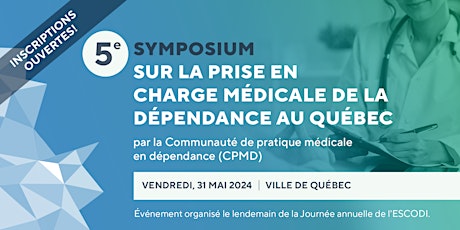 5e Symposium sur la prise en charge médicale de la dépendance au QC