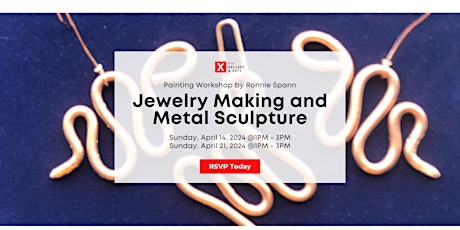 Jewelry Making and Metal Sculpture Workshops