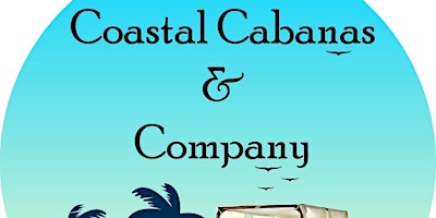Imagem principal do evento Coastal Cabanas & Company "Grand Opening" Beach Party