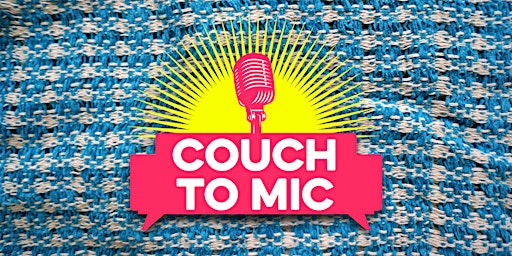 Primaire afbeelding van Couch to Mic - Adult Comedy Performance Training (REGISTRATION FULL)