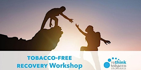 Tobacco-Free Recovery Workshop * ONLINE ONLY*