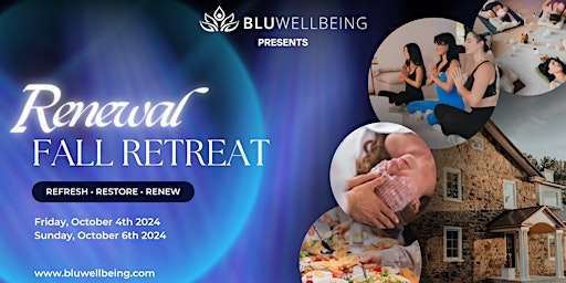 Imagem principal do evento The Blu Renewal Fall Retreat | Wellness, Massage Therapy and More