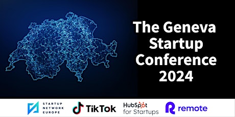 Hauptbild für The Geneva Startup Conference 2024