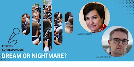 Imagem principal do evento Foreign Correspondent: Dream or Nightmare? Freedom in the US and Germany