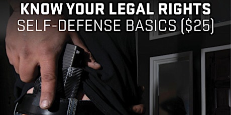 Know Your Legal Rights - Self Defense Basics - 6:00 P.M. to 9:00 P.M. primary image
