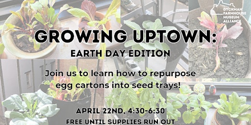 Imagem principal do evento Growing Uptown: Earth Day Edition