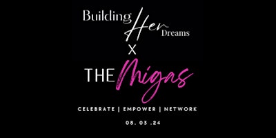 Imagem principal do evento Building Her Dreams X The Migas |Women Empowerment Event