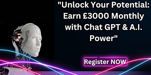"Here's How I Leverage AI and ChatGPT To Earn £3,000 Daily: Step-By-Step primary image