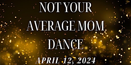 Not Your Average Mom Dance