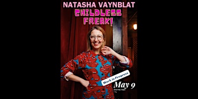 Primaire afbeelding van Natasha Vaynblat Is A Childless Freak (Work In Progress)