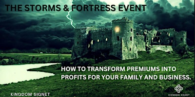 Image principale de THE STORMS & THE FORTRESS EVENT : HOW TO CHANGE PREMIUMS INTO PROFITS
