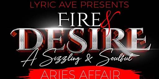 Lyric Ave Presents Fire & Desire primary image