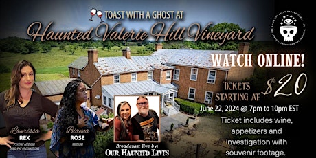 WATCH ONLINE! Toast With a Ghost at Haunted Vallery Hill Vineyard!