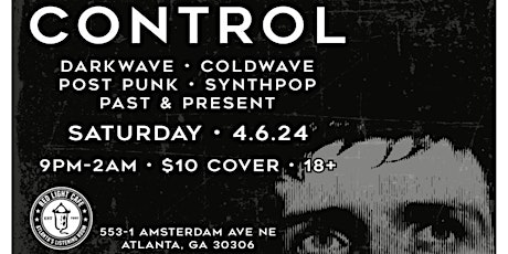 CONTROL: A Dark Wave, Cold Wave, Post Punk and Synth Pop Dance Night