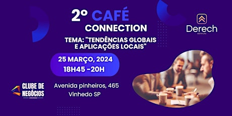 Hauptbild für 2° Café CONNECTION - Clube de negócios vinhedo