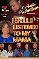Imagem principal de "I Should've Listened To My Mama"  The Stage Play