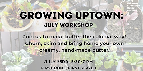 Growing Uptown: July Workshop