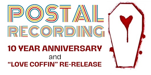 Imagen principal de Postal Recording's 10-Year Anniversary and "Love Coffin" Re-Release