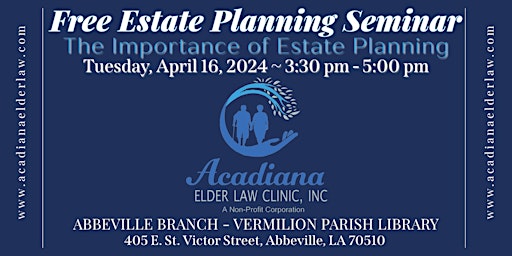 Primaire afbeelding van FREE ESTATE PLANNING SEMINAR IN ABBEVILLE, LA