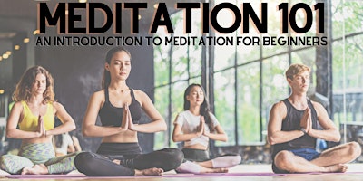 Imagem principal do evento Meditation 101- An Introduction to Meditation for Beginners