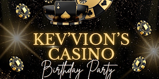 Kev'Vion's 25th  Casino Birthday Celebration primary image